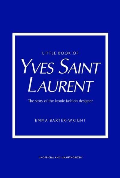 livre sur ysl|Little Book of Yves Saint Laurent: The Story of the Iconic Fashion .